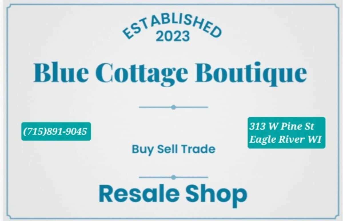 Sign for Blue Cottage Boutique, a resale shop established in 2023. Contact number (715) 891-9045 and location at 313 W Pine St, Eagle River WI are mentioned. Text includes "Buy Sell Trade," featuring skateboards and sporting goods.