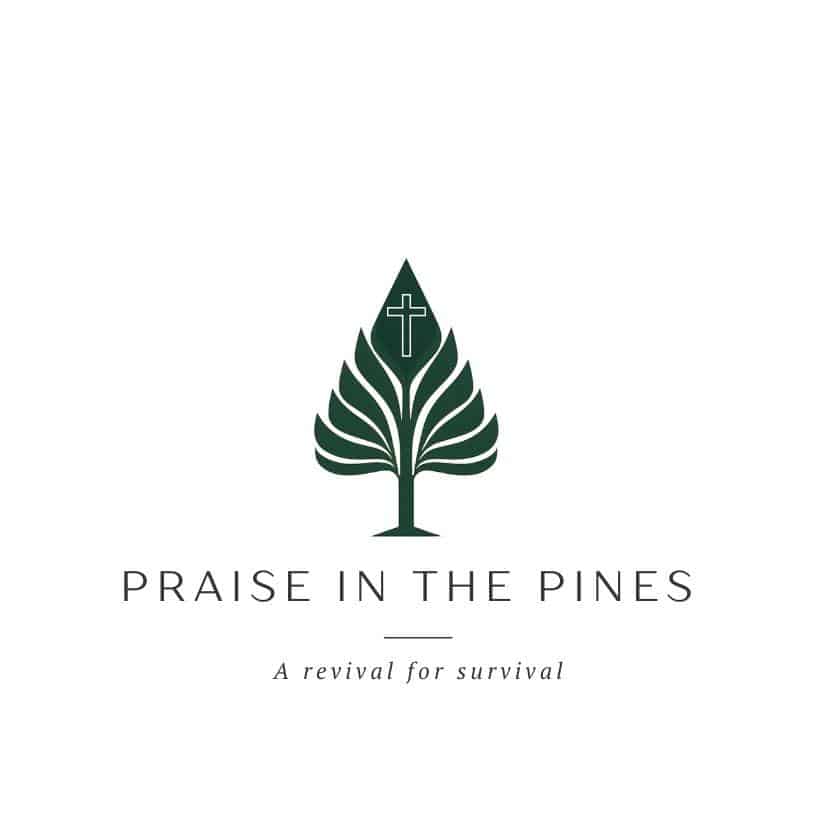 Logo of "Praise in the Pines" with a tree-shaped design incorporating a cross. Text below reads "A revival for survival.