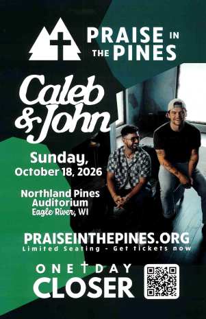 Event poster for "Praise in the Pines" featuring Caleb & John, scheduled for October 18, 2026, at Northland Pines Auditorium in Eagle River, WI, with ticket and website information.