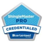A blue and silver badge labeled "ShingleMaster PRO Credentialed" with the CertainTeed Saint-Gobain logo at the bottom.