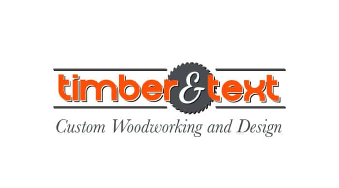 A logo with the text "timber & text" featuring a circular saw blade in between, and "Custom Woodworking and Design" below.