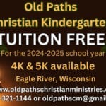 Advertisement for Old Paths Christian Kindergarten in Eagle River, Wisconsin. Tuition-free for the 2024-2025 school year. 4K & 5K available. Contact details provided.