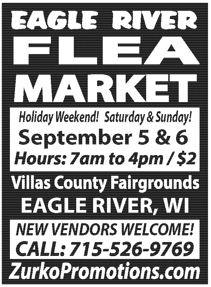 Black and white flyer for Eagle River Flea Market, Sept 5-6, 7am-4pm at Villas County Fairgrounds, Eagle River, WI. $2 entry. New vendors welcome. Contact and website listed.