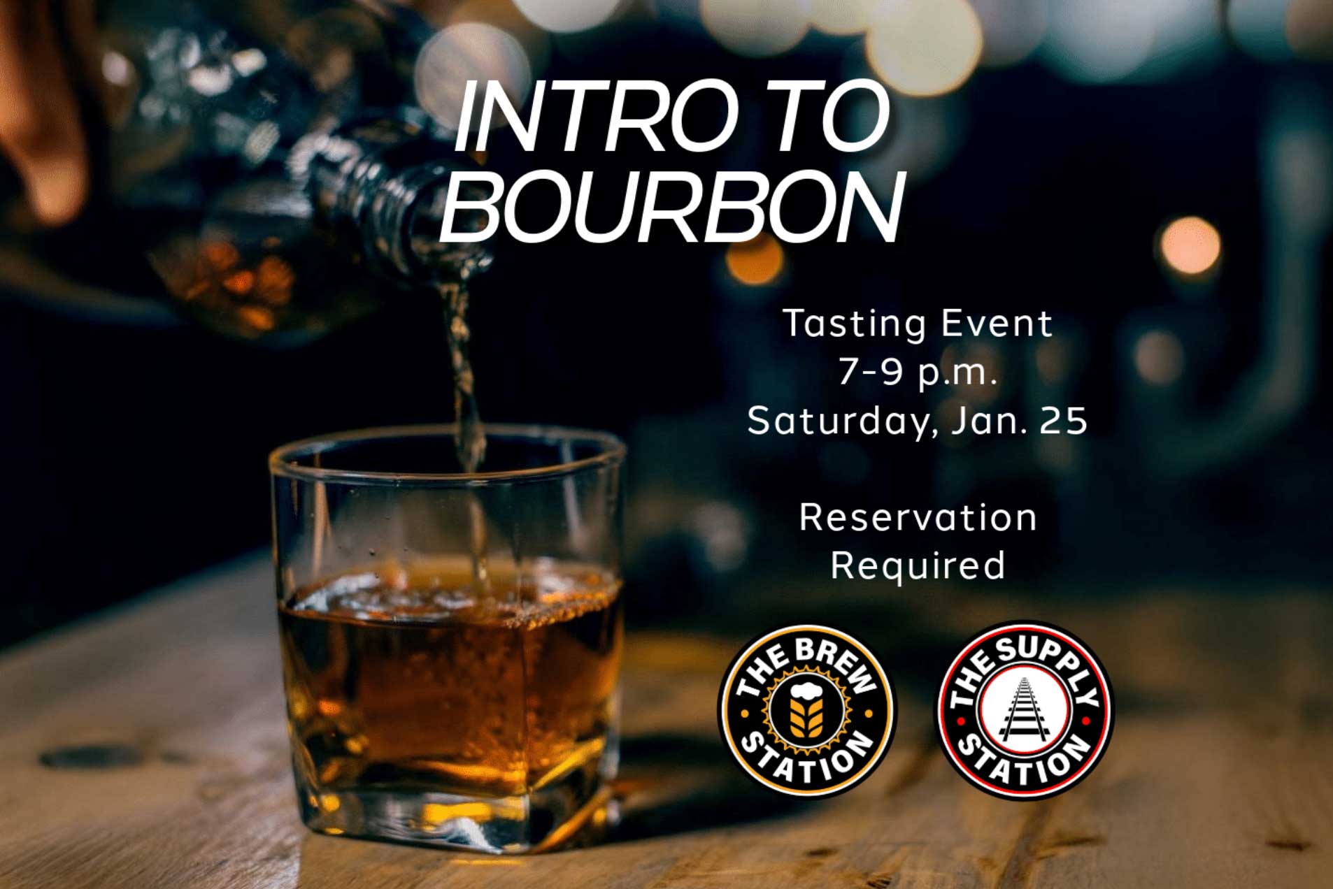 Close-up of bourbon being poured into a glass. Text overlay: "Intro to Bourbon, Tasting Event, 7-9 p.m., Saturday, Jan. 25, Reservation Required." Logos for The Brew Station and The Supply Station.