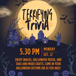 Terrifying Trivia (500 x 500 px) Illustrated Halloween event poster with a haunted house, pumpkins, bats, and tombstones in front of a large moon. Text reads “Terrifying Trivia, 5:30 PM, Monday Oct. 27. Halloween trivia and snacks.”.