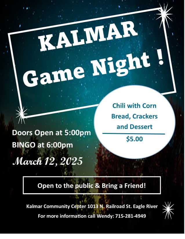 Poster for Kalmar Game Night on March 12, 2025, at 5:00 PM. Bingo at 6:00 PM. Chili meal for $5. Event at Kalmar Community Center, Eagle River. Contact Wendy at 715-281-4949.