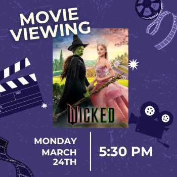 Poster for a movie viewing of "Wicked" featuring two characters, a green witch and a woman in pink, with a backdrop of a yellow brick road. Scheduled for Monday, March 24th at 5:30 PM.