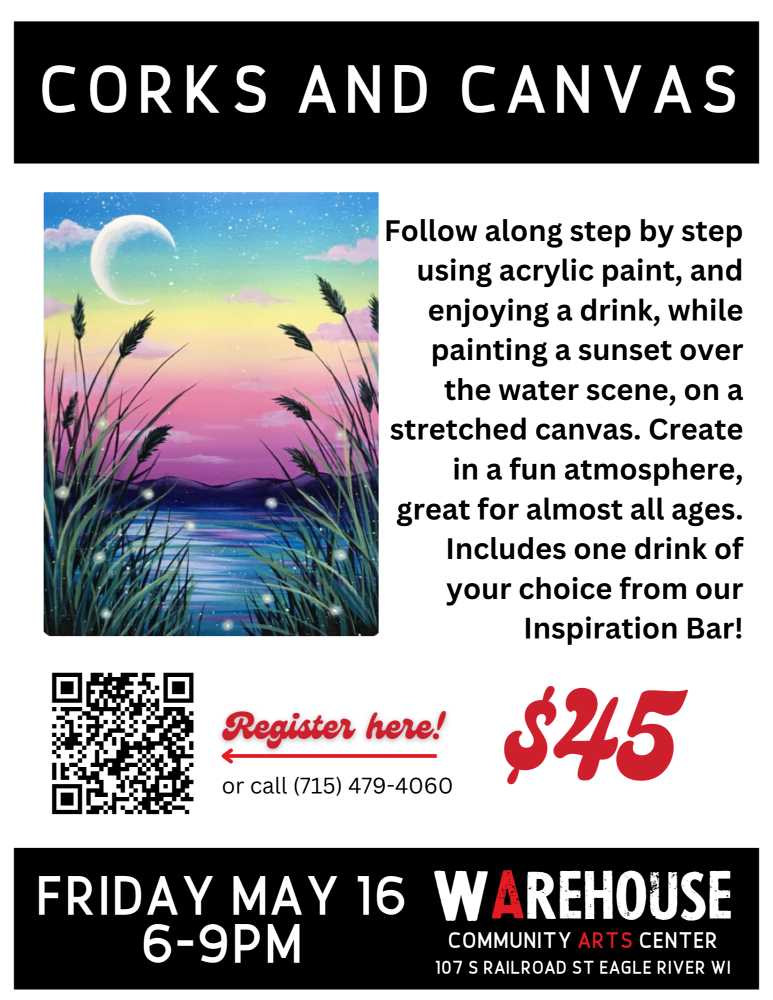Event flyer for "Corks and Canvas" featuring a sunset painting over water, event details, $45 fee, and registration info at Warehouse Community Arts Center on Friday, May 16, 6-9 PM.