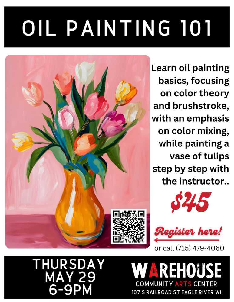 Flyer for "Oil Painting 101" class on May 29, 6-9pm at Warehouse Community Arts Center, teaching tulip painting for $45. Includes contact info and a vase of tulips painting.