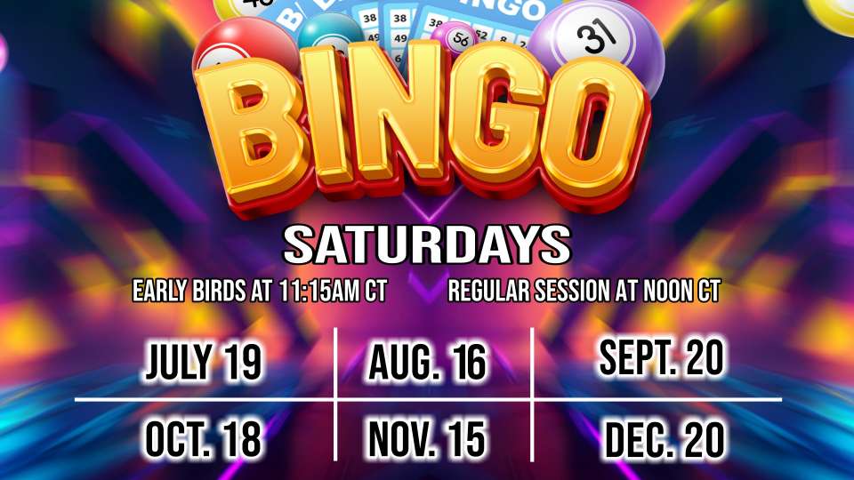 Colorful promotional image for Saturday bingo sessions with early bird games at 11:15 AM CT, regular games at noon CT, and dates listed from July to December.