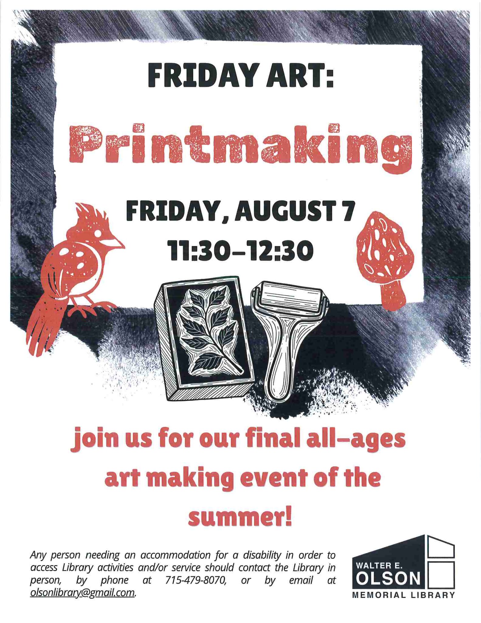 Flyer for a printmaking event at Walter E. Olson Memorial Library on Friday, August 7 from 11:30 to 12:30, promoting the final all-ages art making event of the summer.