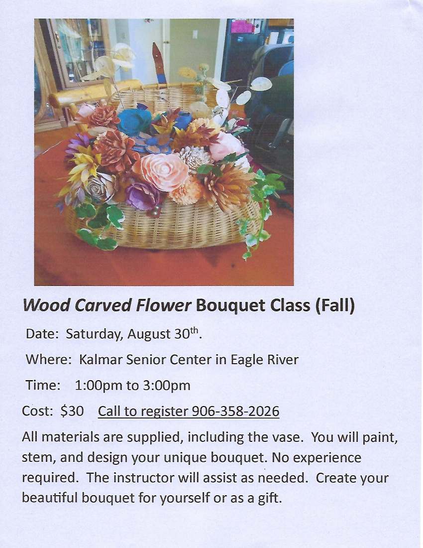 Flyer for a wood carved flower bouquet class on August 30 at Kalmar Senior Center; includes class details, cost, and registration phone number, plus an image of a bouquet in a basket.