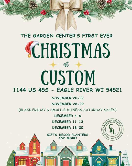 Flyer for the Garden Center’s first Christmas at Custom event in Eagle River, WI, listing dates in November and December, with holiday decorations and illustrated houses.
