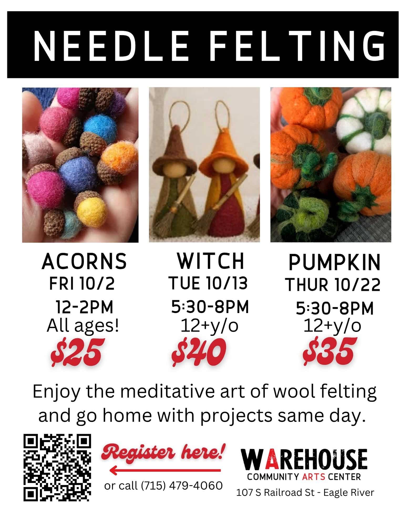 Flyer for needle felting classes on acorns, witch, and pumpkin projects with dates, times, prices, contact, and registration info at Warehouse Community Arts Center.