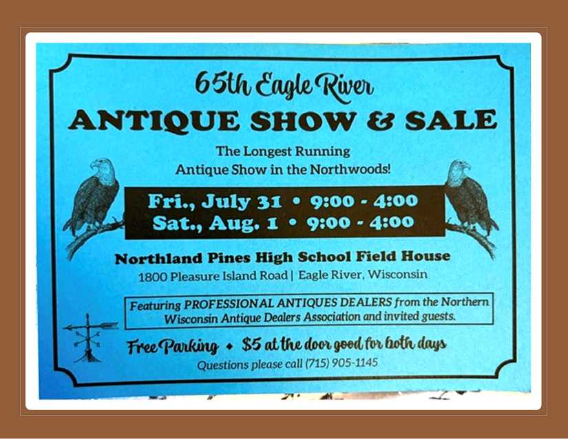 Blue flyer advertising the 65th Eagle River Antique Show & Sale on July 31 and August 1 at Northland Pines High School Field House, with event times, location, fees, and contact details.