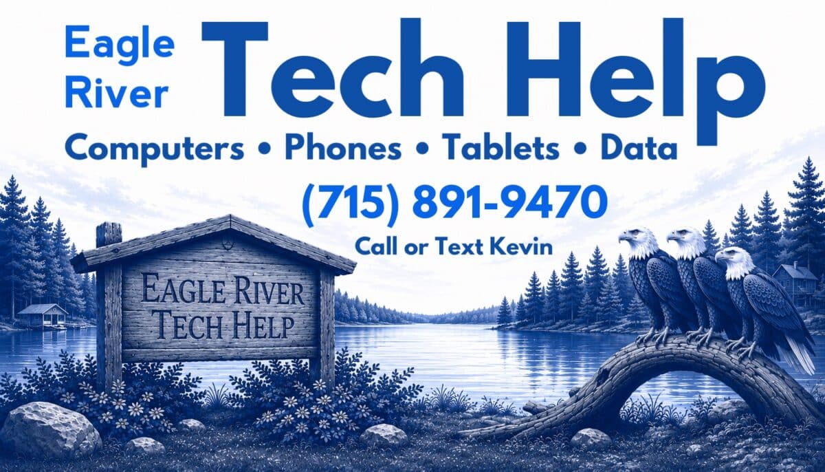 Sign with “Eagle River Tech Help” by a lake, three eagles on a branch, trees in background. Text advertises tech help for computers, phones, tablets, data, with contact number (715) 891-9470.