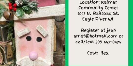 Flyer for a "Classic Wood Santa Craft Class" on December 5, 2024, at Kalmar Community Center, Eagle River, WI. Includes time, contact, and registration details. Cost is $35.