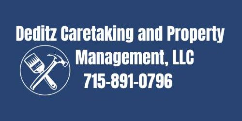 White text on a blue background reads "Deditz Caretaking and Property Management, LLC 715-891-0796" next to a hammer and wrench icon.