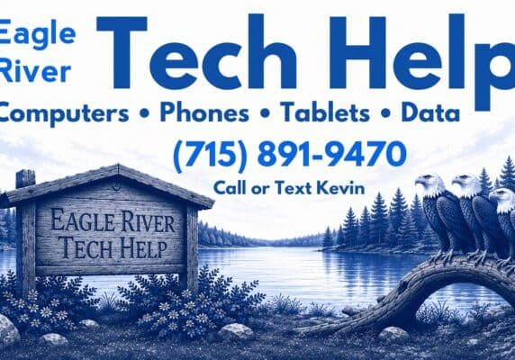 Sign with “Eagle River Tech Help” by a lake, three eagles on a branch, trees in background. Text advertises tech help for computers, phones, tablets, data, with contact number (715) 891-9470.