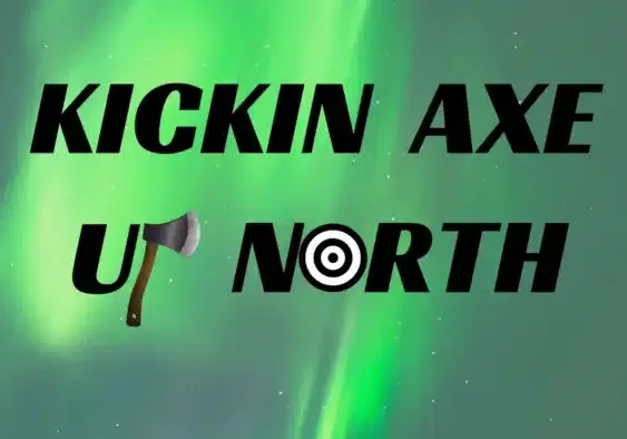 Text "Kickin Axe Up North" with an axe emoji replacing the "U" in "Up" and a target symbol for the "O" in "North," set against a green aurora background—a bold design perfect for any axe throwing attraction.